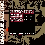 baroque jazz trio - s/t + orientasie / largo (bundle) baroque jazz trio - s/t + orientasie / largo (bundle)