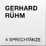 gerhard rühm - 4 sprechtänze gerhard rühm - 4 sprechtänze