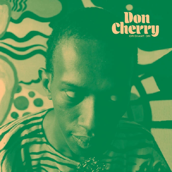Don Cherry - Om Shanti Om Don Cherry - Om Shanti Om