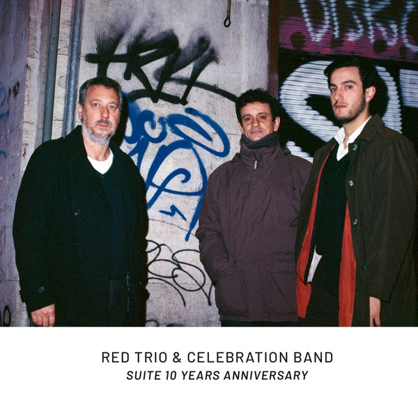 Red Trio & Celebration Band - Suite 10 Years Anniversary Red Trio & Celebration Band - Suite 10 Years Anniversary