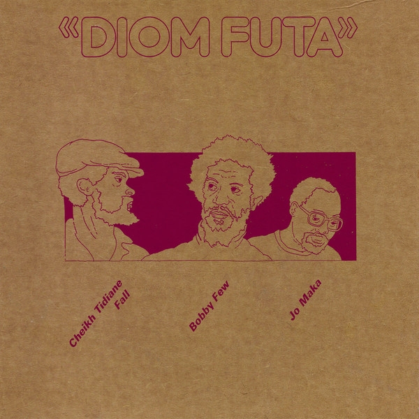 Cheikh Tidiane Fall / Bobby Few / Jo Maka - Diom Futa Cheikh Tidiane Fall / Bobby Few / Jo Maka - Diom Futa