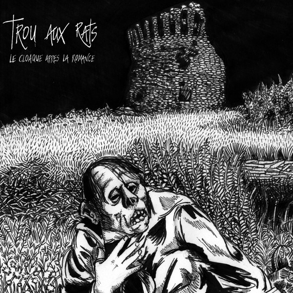 Trou Aux Rats (roro perrot / vomir) - Le Cloaque Apres La Romance Trou Aux Rats (roro perrot / vomir) - Le Cloaque Apres La Romance