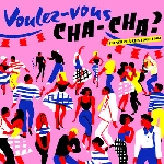 v/a - voulez-vous cha-cha? (french cha-cha 1960-1964) v/a - voulez-vous cha-cha? (french cha-cha 1960-1964)
