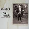 bästard - yet, reloaded bästard - yet, reloaded