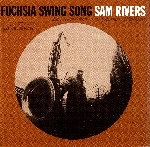sam rivers (byard - carter - williams) - fuchsia swing song sam rivers (byard - carter - williams) - fuchsia swing song