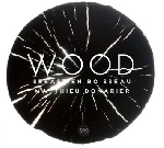 sébastien boisseau - matthieu donarier - wood sébastien boisseau - matthieu donarier - wood