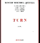 roscoe mitchell quintet - turn roscoe mitchell quintet - turn