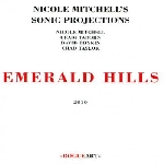 nicole mitchell's sonic projections - emerald hills nicole mitchell's sonic projections - emerald hills