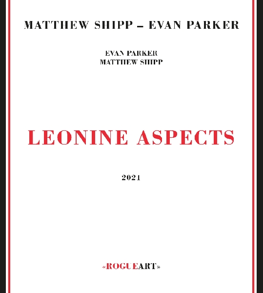 Matthew Shipp - Evan Parker - leonine aspects Matthew Shipp - Evan Parker - leonine aspects