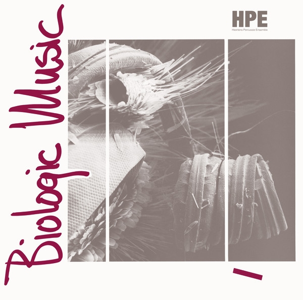 Heerlens Percussie Ensemble - Biologic Music Heerlens Percussie Ensemble - Biologic Music