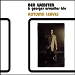 ben webster & georges arvanitas trio - autumn leaves ben webster & georges arvanitas trio - autumn leaves