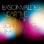 exsonvaldes - near the edge of something beautiful exsonvaldes - near the edge of something beautiful