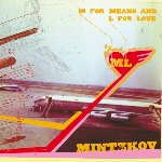 mintzkov - m for means and l for love mintzkov - m for means and l for love