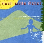 bruce haack - hush little robot bruce haack - hush little robot