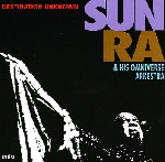 sun ra & his omniverse arkestra - destination unknown sun ra & his omniverse arkestra - destination unknown