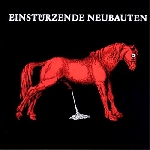 einsturzende neubauten - haus der luege einsturzende neubauten - haus der luege