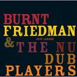 burnt friedman & the nu dub players - just landed burnt friedman & the nu dub players - just landed
