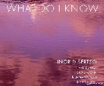 ingrid sertso - what di i know ingrid sertso - what di i know