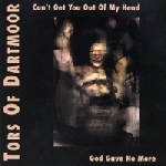 tors of dartmoor - god have no more tors of dartmoor - god have no more