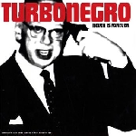 turbonegro - never is forever turbonegro - never is forever