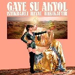 gaye su akyol - istikrarli hayal hakikattir gaye su akyol - istikrarli hayal hakikattir