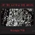 of the wand & the moon - midnight will of the wand & the moon - midnight will