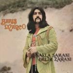 baris manço - sakla samani gelir zamani baris manço - sakla samani gelir zamani
