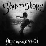 nigel mazlyn jones - ship to shore nigel mazlyn jones - ship to shore