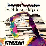 baris manço kurtalan ekspres - estagfurullah... ne haddimize ! baris manço kurtalan ekspres - estagfurullah... ne haddimize !