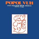 popol vuh - die nacht der seele (tantic songs) popol vuh - die nacht der seele (tantic songs)