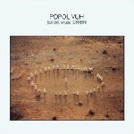 popol vuh - sei still, wisse ich bin popol vuh - sei still, wisse ich bin