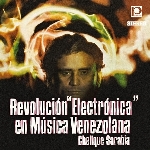 chelique sarabia - revolución electrónica en música venezolana chelique sarabia - revolución electrónica en música venezolana