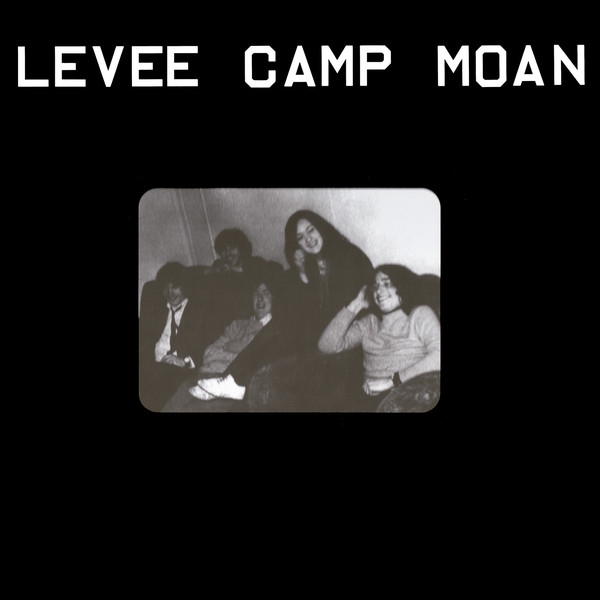 Levee Camp Moan - Levee Camp Moan Levee Camp Moan - Levee Camp Moan