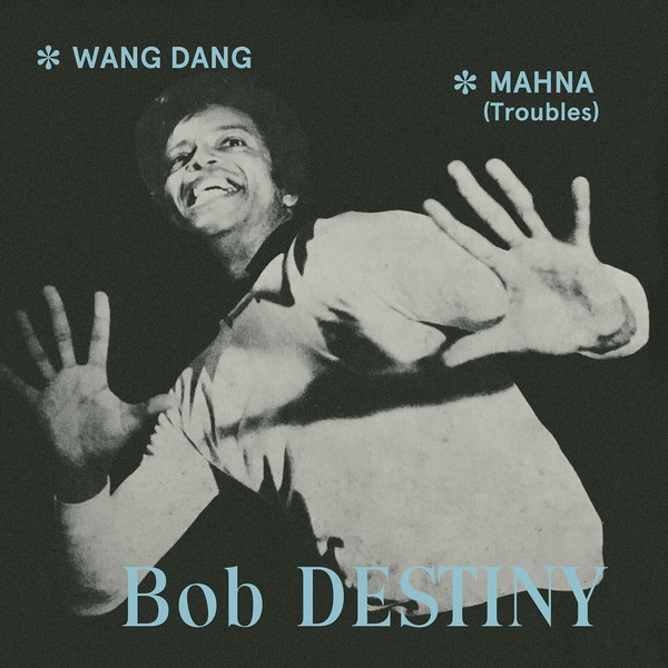 Bob Destiny - Wang Dang / Manha (Troubles) Bob Destiny - Wang Dang / Manha (Troubles)