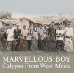 marvellous boy - calypso from west africa marvellous boy - calypso from west africa