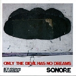 sonore - only the devil has no dreams sonore - only the devil has no dreams