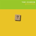tom johnson - questions tom johnson - questions