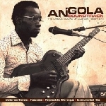 v/a - angola soundtrack - the unique sound of luanda 1968-1976 v/a - angola soundtrack - the unique sound of luanda 1968-1976
