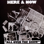 here & now - all over the show here & now - all over the show