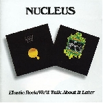 nucleus - elastic rock - we'll talk about it later nucleus - elastic rock - we'll talk about it later
