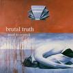 brutal truth - need to control brutal truth - need to control