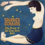 shirley collins - the power of the true love knot shirley collins - the power of the true love knot