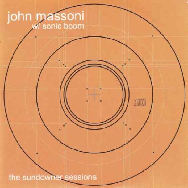 John Massoni w/ Sonic Boom - The Sundowner Sessions (RSD 2020) John Massoni w/ Sonic Boom - The Sundowner Sessions (RSD 2020)