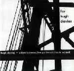 hugh davies+adam bohman-lee paterson-mark wastell, - for hugh davies hugh davies+adam bohman-lee paterson-mark wastell, - for hugh davies