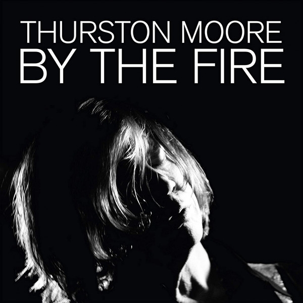 thurston moore - by the fire (limited transparent orange vinyl) thurston moore - by the fire (limited transparent orange vinyl)