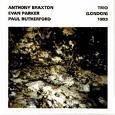 anthony braxton trio - (london) 1993 anthony braxton trio - (london) 1993
