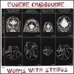 eugene chadbourne - worms with strings eugene chadbourne - worms with strings