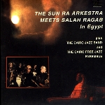 the sun ra arkestra - meets salah ragab in egypt the sun ra arkestra - meets salah ragab in egypt