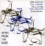 butcher - durrant - lovens - malfatti - russell - news from the shed butcher - durrant - lovens - malfatti - russell - news from the shed