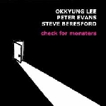 okkyung lee - peter evans - steve beresford - check for monsters okkyung lee - peter evans - steve beresford - check for monsters